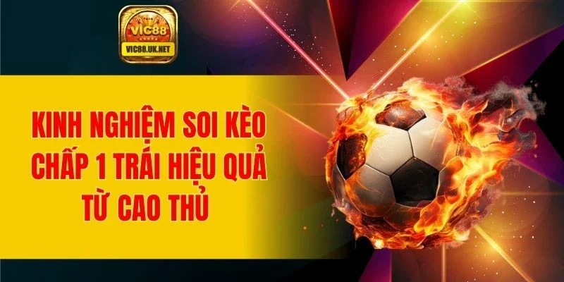 Chia sẻ kinh nghiệm soi kèo chấp hiệu quả từ cao thủ 