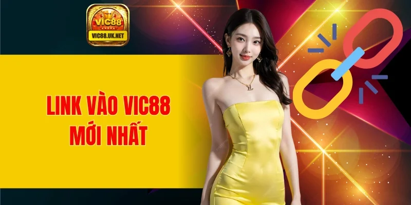 Link vào VIC88 mới nhất hiện nay