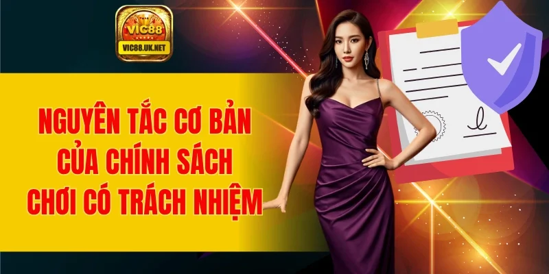 Nguyên tắc cơ bản của chính sách chơi có trách nhiệm tại nhà cái VIC88
