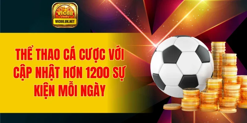 Thể thao cá cược với cập nhật hơn 1200 sự kiện mỗi ngày